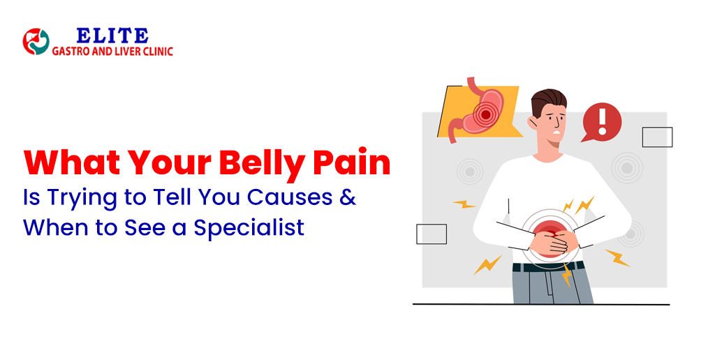 What Your Belly Pain Is Trying to Tell You: Causes and When to See a Specialist